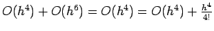 $ O(h^4)+O(h^6) = O(h^4) = O(h^4)+\frac{h^4 }{4!}$