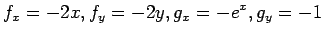 $\displaystyle f_x=-2x,f_y=-2y,g_x=-e^x,g_y=-1
$