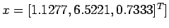 $ x =[1.1277, 6.5221, 0.7333]^T]$