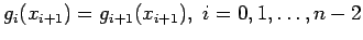 $\displaystyle g_i(x_{i+1})=g_{i+1}(x_{i+1}), i=0,1,\ldots,n - 2$