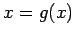 $ x = g(x)$