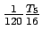 $ \frac{1}{120}\frac{T_5}{16}$