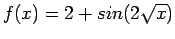 $ f(x)=2+sin(2\sqrt x)$