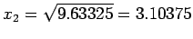 $x_2=\sqrt{9.63325}=3.10375$