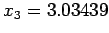 $x_3=3.03439$