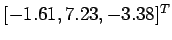 $[-1.61, 7.23, -3.38]^T$