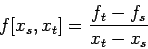 \begin{displaymath}
f[x_s,x_t]=\frac{f_t-f_s}{x_t-x_s}
\end{displaymath}