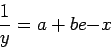 \begin{displaymath}
\frac{1}{y}= a + be{-x}
\end{displaymath}