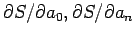 $\partial S/\partial a_0,\partial S/\partial a_n$