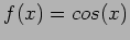 $f(x) = cos(x)$