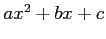 $ax^2+bx+c$