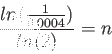 \begin{displaymath}
\frac{ln(\frac{1}{0.0004})}{ln(2)}=n
\end{displaymath}