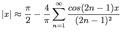 $\displaystyle \vert x\vert\approx\frac{\pi}{2}-\frac{4}{\pi}\sum_{n=1}^{\infty} \frac{cos(2n-1)x}{(2n-1)^2}
$