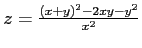 $ z=\frac{(x+y)^2-2xy-y^2}{x^2}$