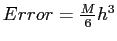 $ Error=\frac{M}{6}h^3$