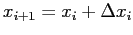 $\displaystyle x_{i+1}=x_i+\Delta x_i$