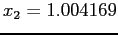 $ x_2 = 1.004169$