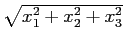 $ \sqrt{x_1^2+x_2^2+x_3^2}$