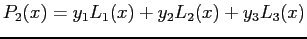 $\displaystyle P_2(x)=y_1L_1(x)+y_2L_2(x)+y_3L_3(x)
$