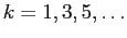 $ k={1,3,5,\ldots}$