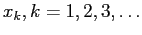 $ x_k,k=1,2,3,\ldots$