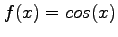 $f(x) = cos(x)$