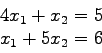 \begin{displaymath}
\begin{array}{r}
4x_1+x_2=5\\
x_1+5x_2=6\\
\end{array}\end{displaymath}