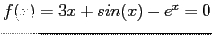 $f(x) = 3x + sin(x) - e^x=0$