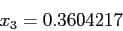 \begin{displaymath}
x_3=0.3604217
\end{displaymath}