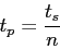 \begin{displaymath}
t_p=\frac{t_s}{n}
\end{displaymath}