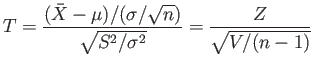 $\displaystyle T=\frac{(\bar{X}-\mu)/(\sigma/\sqrt{n})}{\sqrt{S^2/\sigma^2}}=\frac{Z}{\sqrt{V/(n-1)}}
$