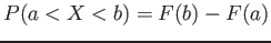 $ P(a < X < b) = F(b) -F(a)$