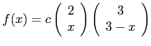 $f(x)=c\left( \begin{array}{c}
2 \\
x\\
\end{array}\right)
\left(
\begin{array}{c}
3 \\
3-x\\
\end{array}\right)
$