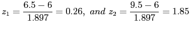 $\displaystyle z_1=\frac{6.5-6}{1.897}=0.26,~and~z_2=\frac{9.5-6}{1.897}=1.85
$