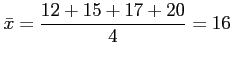 $\displaystyle \bar{x}=\frac{12+15+17+20}{4}=16
$