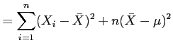 $\displaystyle =\sum_{i=1}^n (X_i-\bar{X})^2+n(\bar{X}-\mu)^2
$