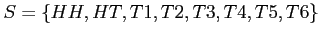 $ S = \{HH, HT, T1, T2, T3,T4, T5, T6\}$