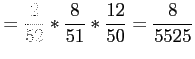 $\displaystyle =\frac{2}{52}*\frac{8}{51}*\frac{12}{50}=\frac{8}{5525}
$