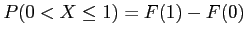 $\displaystyle P(0<X\leq 1)=F(1)-F(0)
$