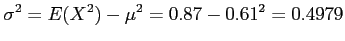 $\displaystyle \sigma^2=E(X^2)-\mu^2=0.87-0.61^2=0.4979
$