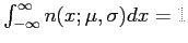 $ \int_{-\infty}^\infty n(x;\mu,\sigma)dx=1$