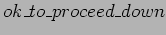 $ok\_to\_proceed\_down$