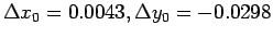 $ \Delta x_0=0.0043,\Delta y_0=-0.0298$