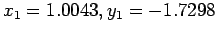 $ x_1 = 1.0043,y_1=-1.7298$