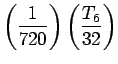 $\displaystyle \left(\frac{1}{720}\right)\left(\frac{T_6}{32}\right)
$