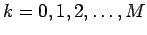 $ k=0,1,2,\ldots,M$