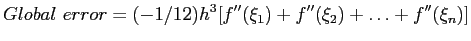 $\displaystyle Global error=(-1/12)h^3[f''(\xi_1) +f''(\xi_2) +\ldots+ f''(\xi_n)]
$