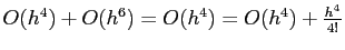 $ O(h^4)+O(h^6) = O(h^4) = O(h^4)+\frac{h^4 }{4!}$