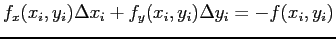 $ f_x(x_i,y_i)\Delta x_i+f_y(x_i,y_i)\Delta y_i=-f(x_i,y_i)$