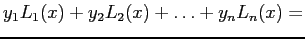 $\displaystyle y_1L_1(x)+y_2L_2(x)+\ldots+y_nL_n(x)=
$